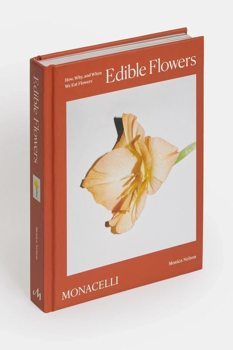 Edible Flowers : How Why and When We Eat Flowers